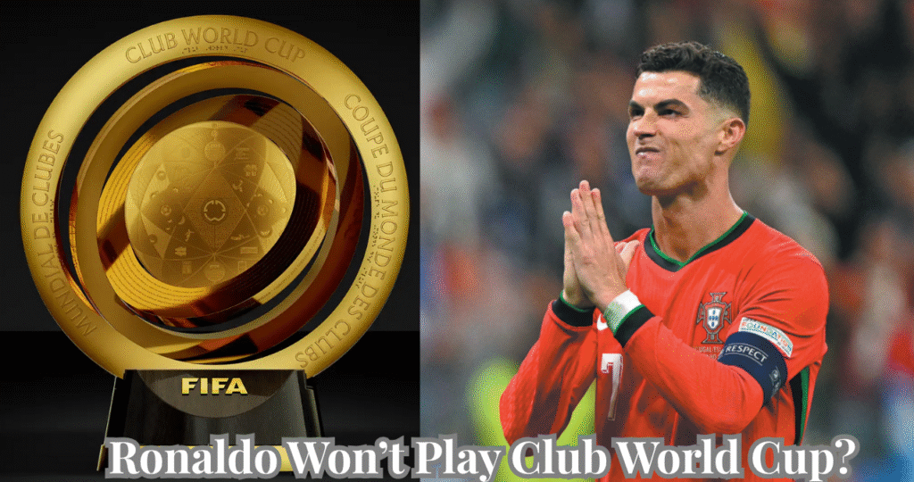 Ronaldo Is Unlikely To Participate In Club World Cup